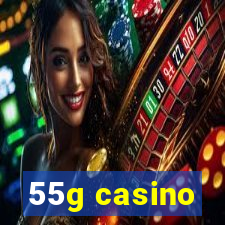 55g casino